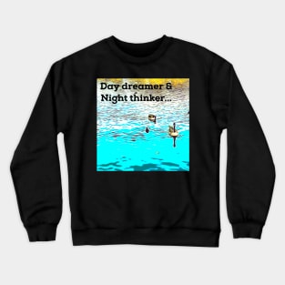 Day dreamer & night thinker quote Crewneck Sweatshirt